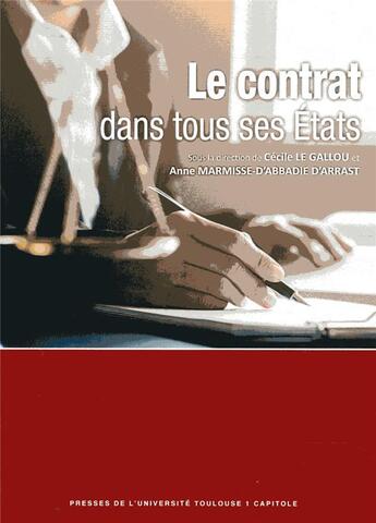 Couverture du livre « Le contrat dans tous ses Etats » de Cecile Le Gallou et Anne Marmisse-D'Abbadie D'Arrast et Collectif aux éditions Ifr