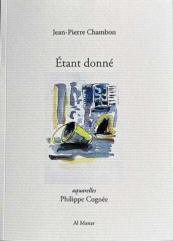 Couverture du livre « Etant donné » de Philippe Cognee et Jean-Pierre Chambon aux éditions Al Manar