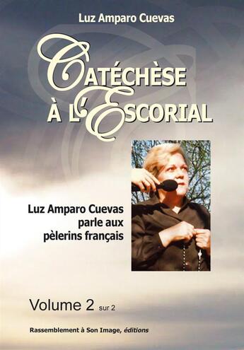 Couverture du livre « Catéchèse à l'Escorial Tome 2 » de Luz Amparo aux éditions R.a. Image