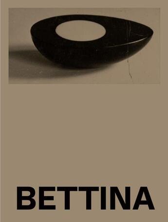 Couverture du livre « Bettina » de Ito Barrada et Bettina Grossman aux éditions Xavier Barral