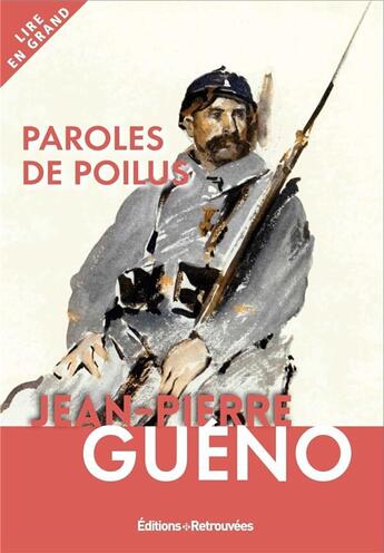Couverture du livre « Paroles de poilus » de Jean-Pierre Gueno aux éditions Les Editions Retrouvees