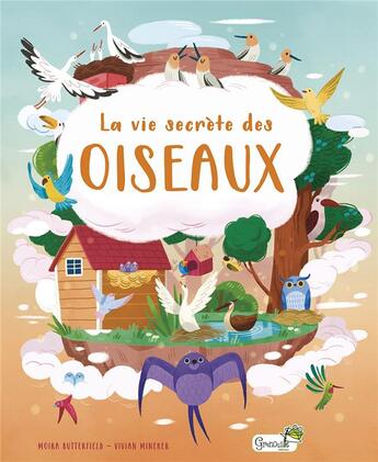 Couverture du livre « La vie secrète des oiseaux » de Moira Butterfield et Vivian Mineker aux éditions Grenouille