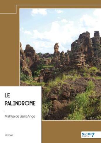 Couverture du livre « Le palindrome » de Mahlya De Saint-Ange aux éditions Nombre 7