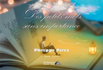 Couverture du livre « Des petits mots sans importance » de Pirez Philippe aux éditions Saint Honore Editions