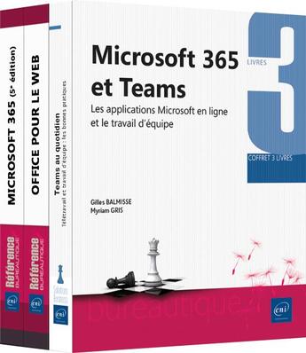 Couverture du livre « Microsoft 365 et Teams ; coffret de 3 livres : les applications Microsoft en ligne et le travail d'équipe » de Myriam Gris et Gilles Balmisse aux éditions Eni