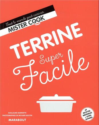 Couverture du livre « Super facile terrine » de Richard Boutin et Guillaume Marinette aux éditions Marabout