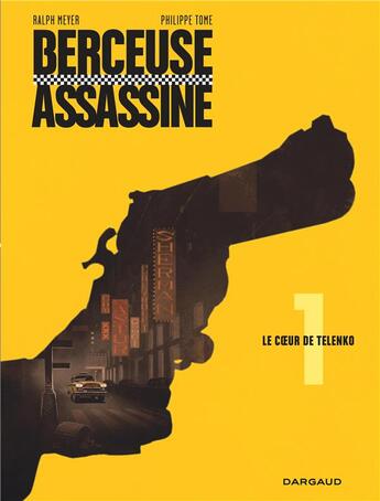 Couverture du livre « Berceuse assassine Tome 1 : le coeur de Telenko » de Philippe Tome et Ralph Meyer aux éditions Dargaud