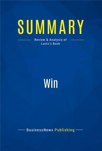 Couverture du livre « Win : Review and Analysis of Luntz's Book » de  aux éditions Business Book Summaries