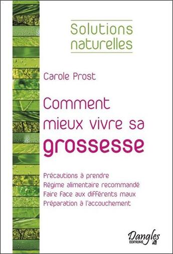 Couverture du livre « Comment mieux vivre sa grossesse » de Carole Prost aux éditions Dangles