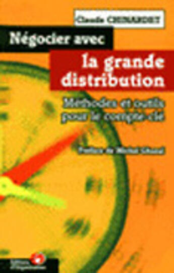 Couverture du livre « Vendre A La Grande Distribution ; Methodes Et Outils Pour Les Responsables D'Enseigne » de Chinardet Claude aux éditions Organisation