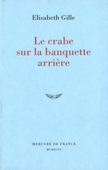 Couverture du livre « Le crabe sur la banquette arriere » de Elisabeth Gille aux éditions Mercure De France