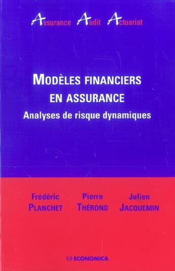 Couverture du livre « Modeles Financiers En Assurance ; Analyses De Risque Dynamiques » de Frederic Planchet aux éditions Economica