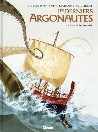 Couverture du livre « Les derniers argonautes t.2 : la mer du destin » de Jean-Blaise Djian et Nicolas Ryser et Olivier Legrand aux éditions Glenat