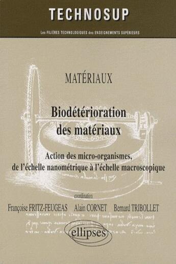 Couverture du livre « Biodétérioration des matériaux » de Fritz-Feugeas/Cornet aux éditions Ellipses