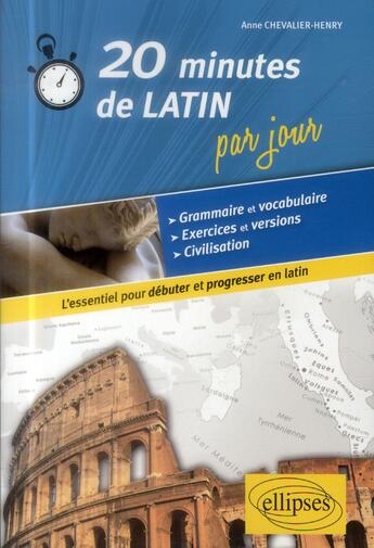 Couverture du livre « 20 minutes de latin par jour » de Anne Chevalier aux éditions Ellipses