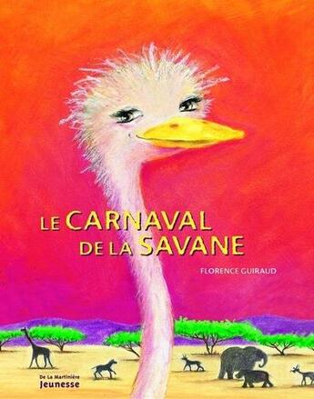 Couverture du livre « Le carnaval de la savane » de Florence Guiraud aux éditions La Martiniere Jeunesse