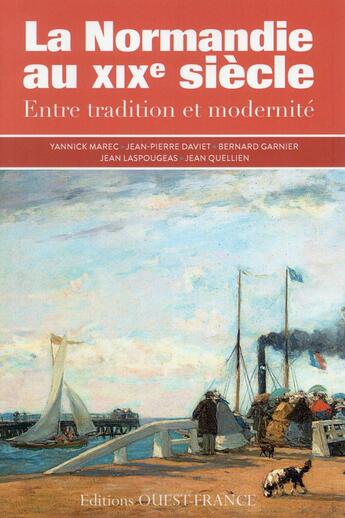 Couverture du livre « La Normandie du XIXe siècle ; entre tradition et modernité » de Yannick Marec aux éditions Ouest France