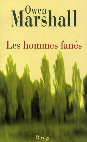 Couverture du livre « Les hommes fanés » de Owen Marshall aux éditions Rivages