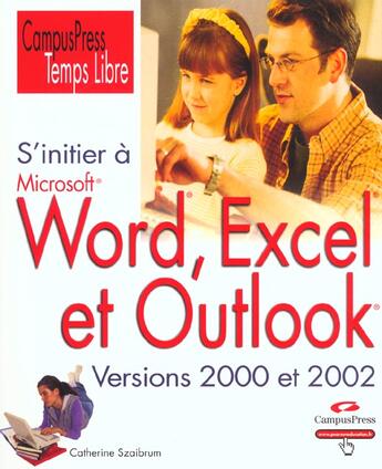 Couverture du livre « S'Initier A Word Excel Et Outlook » de Catherine Szaibrum aux éditions Campuspress