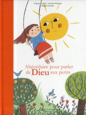 Couverture du livre « Abécédaire pour parler de Dieu aux petits » de Virginie Aladjidi et Caroline Pellissier et Magali Clavelet aux éditions Bayard Jeunesse