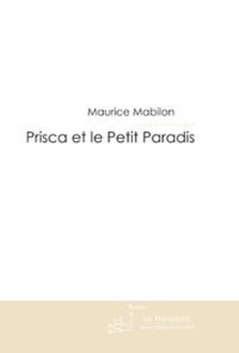 Couverture du livre « Prisca et le petit paradis » de Mabilon-M aux éditions Le Manuscrit