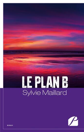 Couverture du livre « Le plan B » de Sylvie Maillard aux éditions Editions Du Panthéon