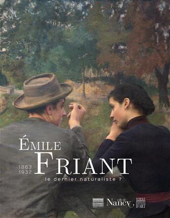 Couverture du livre « Emile Friant (1863-1932) ; le dernier naturaliste ? » de  aux éditions Somogy