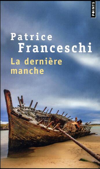 Couverture du livre « La dernière manche » de Patrice Franceschi aux éditions Points