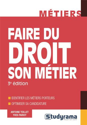 Couverture du livre « Faire du droit son métier (3e édition) » de Antoine Teillet aux éditions Studyrama