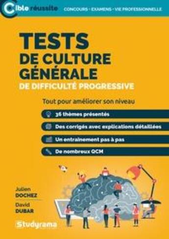 Couverture du livre « Tests de culture générale de difficulté progressive : tout pour améliorer son niveau » de David Dubar et Julien Dochez aux éditions Studyrama