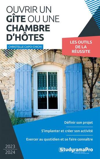 Couverture du livre « Ouvrir un gîte ou une chambre d'hôtes » de Christelle Capo-Chichi aux éditions Studyrama