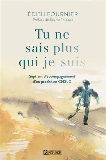 Couverture du livre « Tu ne sais plus qui je suis » de Edith Fournier aux éditions Editions De L'homme