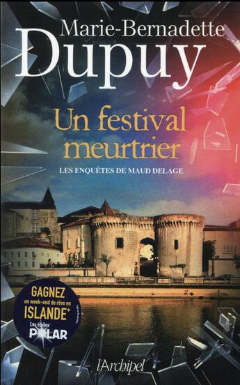 Couverture du livre « Les enquêtes de Maud Delage Tome 3 : un festival meurtrier » de Marie-Bernadette Dupuy aux éditions Archipel