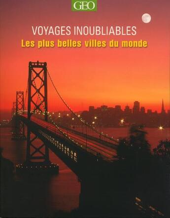 Couverture du livre « VOYAGES INOUBLIABLES ; les plus belles villes du monde (édition 2015) » de  aux éditions Geo