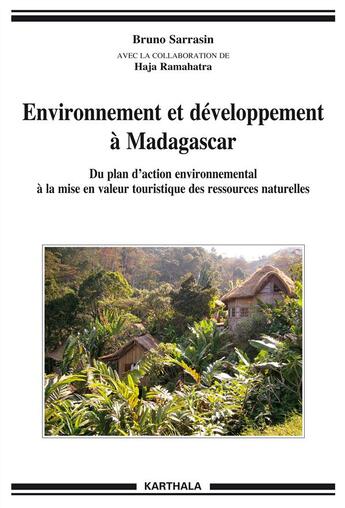 Couverture du livre « Environnement et developpement a madagascar - du plan d'action environnemental a la mise en valeur t » de Bruno Sarrasin aux éditions Karthala