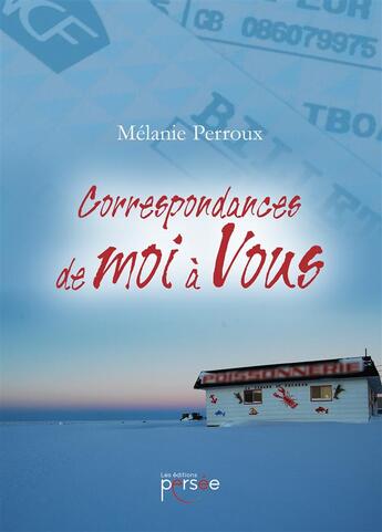 Couverture du livre « Correspondances de moi à vous » de Melanie Perroux aux éditions Persee