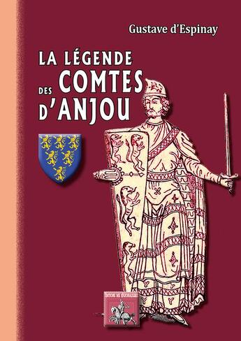 Couverture du livre « La légende des comtes d'Anjou » de Gustave D' Espinay aux éditions Editions Des Regionalismes