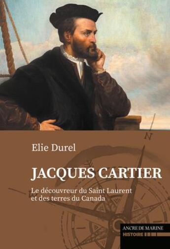 Couverture du livre « Jacques Cartier, le découvreur du Canada » de Herve Guibaud aux éditions L'ancre De Marine