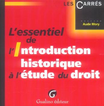 Couverture du livre « L'essentiel de l'introduction historique a l'etude du droit » de Mory A. aux éditions Gualino