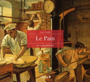 Couverture du livre « Le pain » de Anne Vantal aux éditions Chene