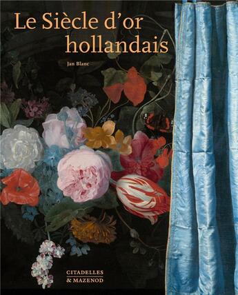 Couverture du livre « Le siècle d'or hollandais » de Jan Blanc aux éditions Citadelles & Mazenod