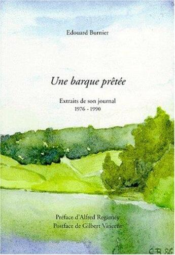 Couverture du livre « Une barque prêtée ; extraits de son journal 1976-1990 » de Edouard Burnier aux éditions Saint Augustin