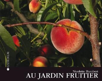 Couverture du livre « Au jardin fruitier » de Nicolette Humbert aux éditions La Joie De Lire