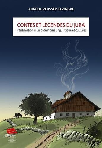 Couverture du livre « Contes et legendes du jura. transmission d'un patrimoine linguistique et culturel » de Reusser-Elzingre Aur aux éditions Alphil