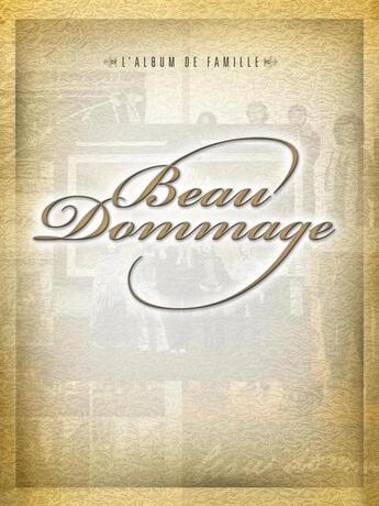 Couverture du livre « Beau Dommage - L'album de famille » de Quebec Divers aux éditions Publications Chant De Mon Pays