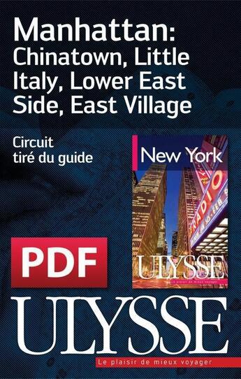 Couverture du livre « Manhattan : Chinatown, Little Italy, Lower East Side, East Vi » de  aux éditions Ulysse