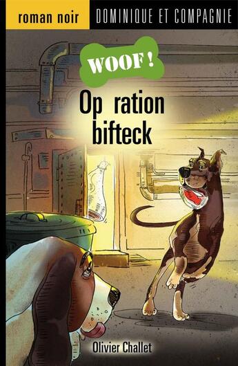 Couverture du livre « Woof vol 03 operation bifteck » de Olivier Challet aux éditions Dominique Et Compagnie