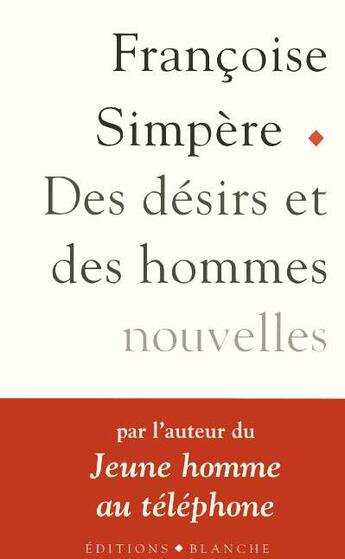 Couverture du livre « Des désirs et des hommes » de Simpere Francoise aux éditions Blanche