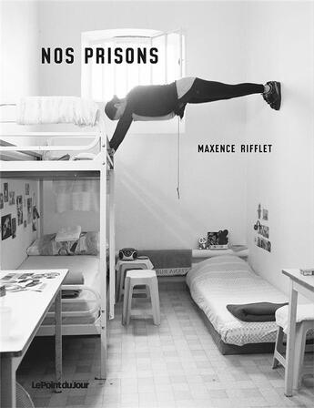 Couverture du livre « Nos prisons » de Maxence Rifflet aux éditions Point Du Jour