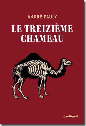 Couverture du livre « Le treizième chameau » de Andre Pauly aux éditions Insomniaque